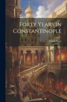 Forty Years in Constantinople 1022668552 Book Cover