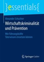 Wirtschaftskriminalität Und Prävention: Wie Führungskräfte Täterwissen Einsetzen Können 3658200685 Book Cover