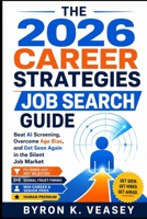 The 2026 Career Strategies Job Search Guide: New Strategies, New Mindset, New Moves B0GWF1RR43 Book Cover