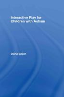 Interactive Play for Children with Autism 0415333261 Book Cover