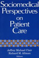 Sociomedical Perspectives on Patient Care 0813108195 Book Cover