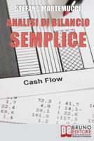 Analisi Di Bilancio Semplice: Come Leggere ed Analizzare un Bilancio Aziendale (Italian Edition) 8861740758 Book Cover