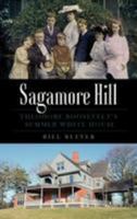 Sagamore Hill: Theodore Roosevelt's Summer White House 1467118095 Book Cover