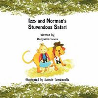 Izzy and Norman's Stupendous Safari 1456018345 Book Cover