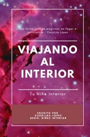 Viajando al Interior: Tu Niñ@ Interior (Niñez Interior) 9564102618 Book Cover