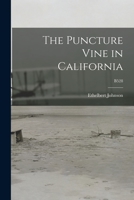 The Puncture Vine in California; B528 1014909058 Book Cover