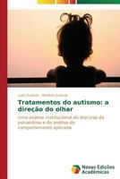 Tratamentos Do Autismo: A Direcao Do Olhar 3639612639 Book Cover