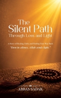 The Silent Path: Through Loss and Light 1066744912 Book Cover