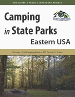 Camping in State Parks: Eastern USA: Discover 1,634 Camping Area at 955 Parks in 31 States 1885464924 Book Cover