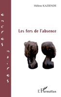 Les Fers de l'Absence 2296554660 Book Cover