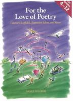 For the Love of Poetry: Literacy Scaffolds, Extension Ideas, and More 1895411874 Book Cover