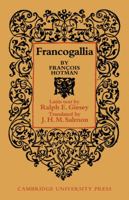 Franco-Gallia: Or, An Account of the Ancient Free State of France, and Most Other Parts of Europe, Before the Loss of Their Liberties 9356157030 Book Cover