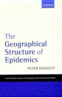 The Geographical Structure of Epidemics 0198233639 Book Cover