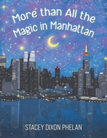 More than All the Magic in Manhattan B0FDBGFLV1 Book Cover
