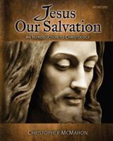 Jesus Our Salvation: An Introduction to Christology 0884899586 Book Cover