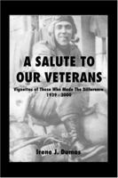 A Salute to Our Veterans: Vignettes of Those Who Made The Difference, 1939-2000 1412071305 Book Cover