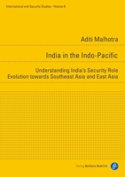 India in the Indo-Pacific: Understanding India's Security Orientation Towards Southeast and East Asia 3847424742 Book Cover