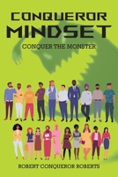 Conqueror Mindset: Conquer the Monster B0BZ1ZR2SY Book Cover