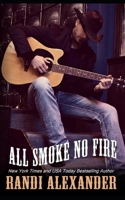 All Smoke No Fire 1508848386 Book Cover