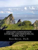 English Composition - Literary and Rhetorical Form, Vol. 7 1535390344 Book Cover