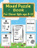 Mixed puzzle book for clever kids age 8-12: Kids Activity Book - Word search, Sudoku, Mazes, and Coloring pages B091DWWCQ7 Book Cover