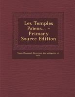 Les Temples Paiens... - Primary Source Edition 1021428841 Book Cover