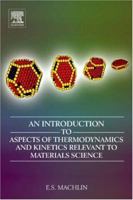 An Introduction to Aspects of Thermodynamics and Kinetics Relevant to Materials Science 008046615X Book Cover