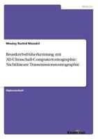 Brustkrebsfrüherkennung mit 3D-Ultraschall-Computertomographie: Nichtlineare Transmissionstomographie 3867468427 Book Cover
