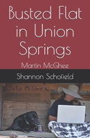 Busted Flat in Union Springs: Martin McGhee B08WS9922L Book Cover