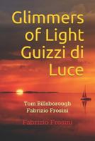 Glimmers of Light Guizzi di Luce: Tom Billsborough Fabrizio Frosini 1724191837 Book Cover