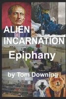 Alien Incarnation Epiphany B09GZML5LQ Book Cover