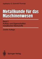 Metallkunde Fur Das Maschinenwesen: Band I, Aufbau Und Eigenschaften Metallischer Werkstoffe 3540519130 Book Cover