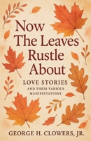 Now the Leaves Rustle About B0FLTK8VQP Book Cover