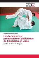 Las Tecnicas de Proyeccion En Posiciones de Transicion En Judo 365908459X Book Cover