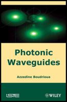 Photonic Waveguides: Theory and Applications 1848210272 Book Cover