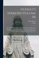 Hunolt's Sermons Volume 06: The Penitent Christian; or, Sermons on the Virtue and Sacrament of Penance, and on Everything Required for Christian ... the Time of a Jubilee, and During Public... 1015138063 Book Cover