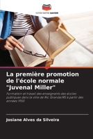 La première promotion de l'école normale "Juvenal Miller": Formation et travail des enseignants des écoles publiques dans la ville de Rio Grande/RS à partir des années 1950 (French Edition) B0CJ3ZDHPK Book Cover