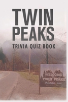 Twin Peaks: Trivia Quiz Book B08VRMMXZN Book Cover
