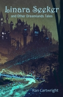 LINARA SEEKER and Other Dreamlands Tales 1716302811 Book Cover
