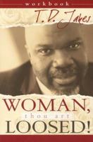 Woman, Thou Art Loosed Workbook 0768424046 Book Cover