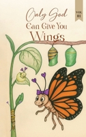 Only God Can Give You Wings 1971230049 Book Cover