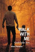 WALK WITH ME: GOD CALLS YOU 1731134495 Book Cover