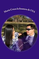 Maria: Cruza La Frontera de USA 1983477052 Book Cover