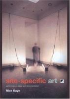 Site Specific Art: Performance, Place and Documentation 0415185599 Book Cover
