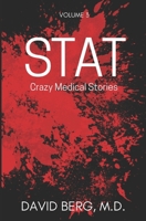 Stat: Crazy Medical Stories: Volume 3 1953462693 Book Cover