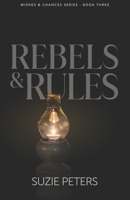Rebels and Rules (Wishes and Chances) 1910603562 Book Cover