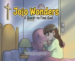 Jojo Wonders: A Quest to Find God 0228860318 Book Cover