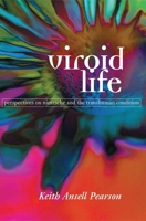 Viroid Life: Perspectives on Nietzsche and the Transhuman Condition 0415154359 Book Cover