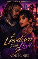 A Lowdown Kinda Love 2 B0H1WZGBWR Book Cover