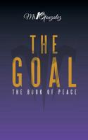 The&nbsp;Goal : The&nbsp;Book&nbsp;of&nbsp;Peace 1728312981 Book Cover